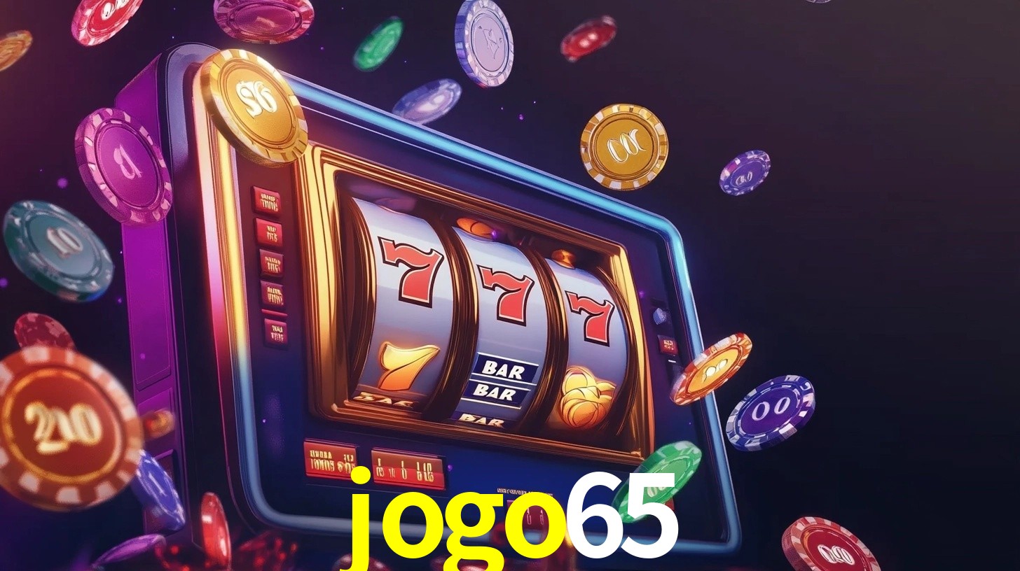 Explore as vantagens do jogo65: serviço profissional e confiabilidade